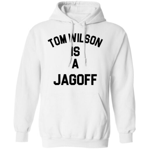 Tom Wilson is a Jagoff shirt $19.95