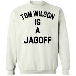 Tom Wilson is a Jagoff shirt $19.95 redirect05072021230558 9