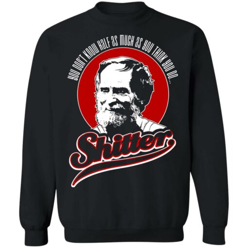 George LeBay You don't know half as much as you think you do shitter shirt $19.95 redirect05082021230508 8
