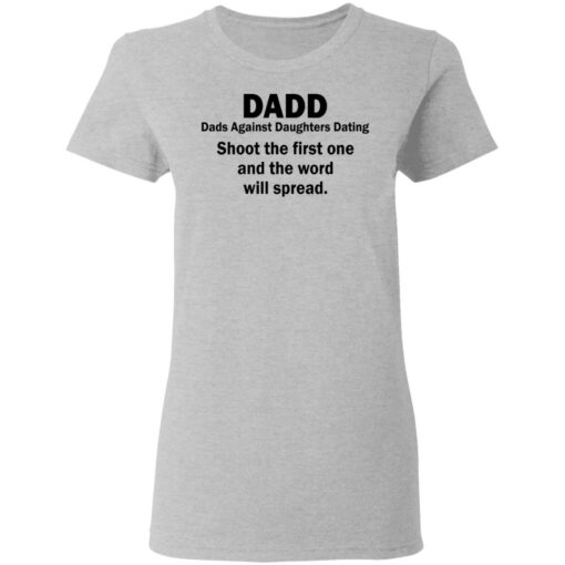 Dadd Dads Against Daughters Dating shoot the first one shirt $19.95 redirect05082021230518 3