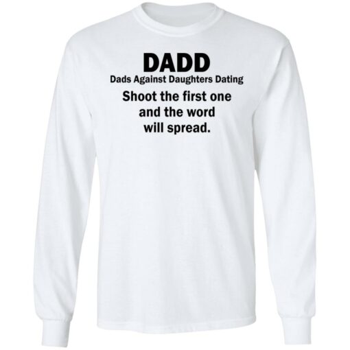Dadd Dads Against Daughters Dating shoot the first one shirt $19.95 redirect05082021230518 5