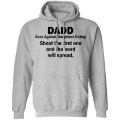 Dadd Dads Against Daughters Dating shoot the first one shirt $19.95 redirect05082021230518 6