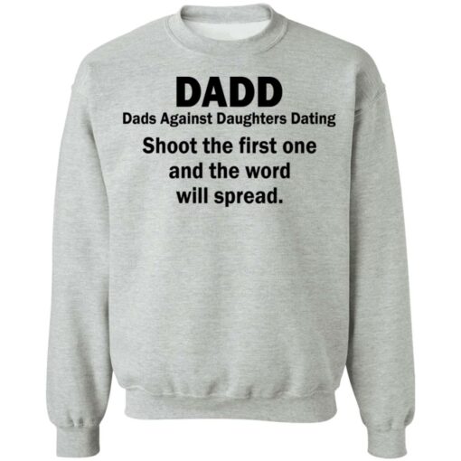 Dadd Dads Against Daughters Dating shoot the first one shirt $19.95 redirect05082021230518 8