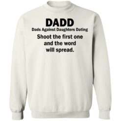 Dadd Dads Against Daughters Dating shoot the first one shirt $19.95 redirect05082021230518 9
