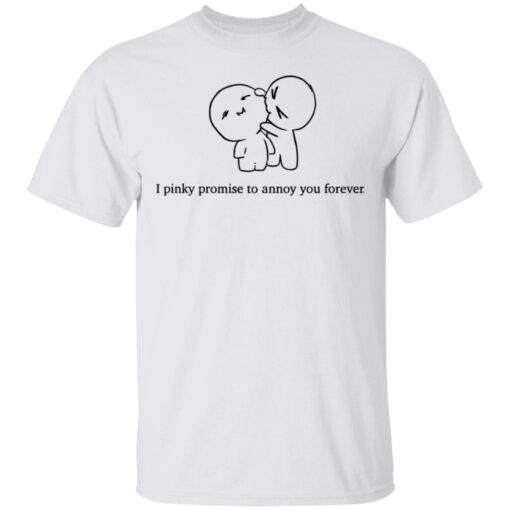 I pinky promise to annoy you forever shirt $19.95 redirect05082021230532