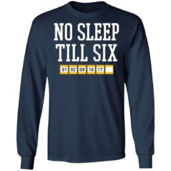 No sleep till six shirt $19.95 redirect05092021220523 5
