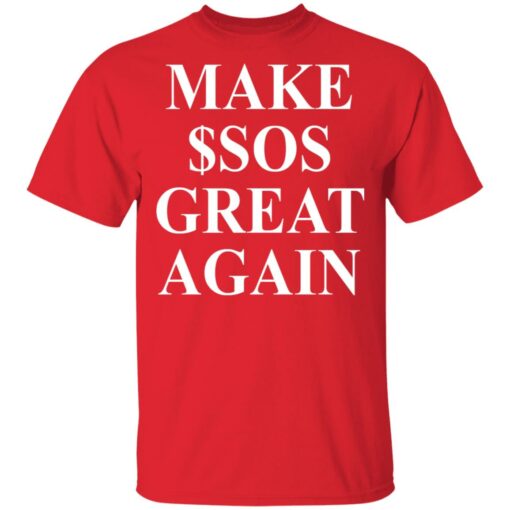 Make $sos great again shirt $19.95