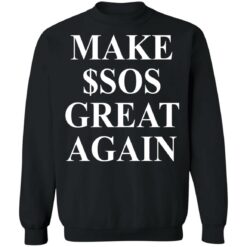 Make $sos great again shirt $19.95