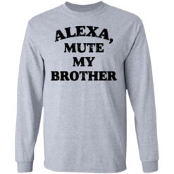 Alexa mute my brother shirt $19.95 redirect05092021230518 4