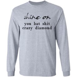 Shine on you bat shit crazy diamond shirt $19.95