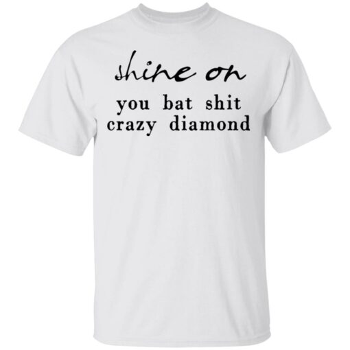 Shine on you bat shit crazy diamond shirt $19.95 redirect05102021000525
