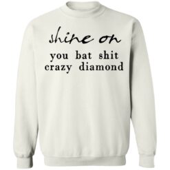 Shine on you bat shit crazy diamond shirt $19.95 redirect05102021000526 2