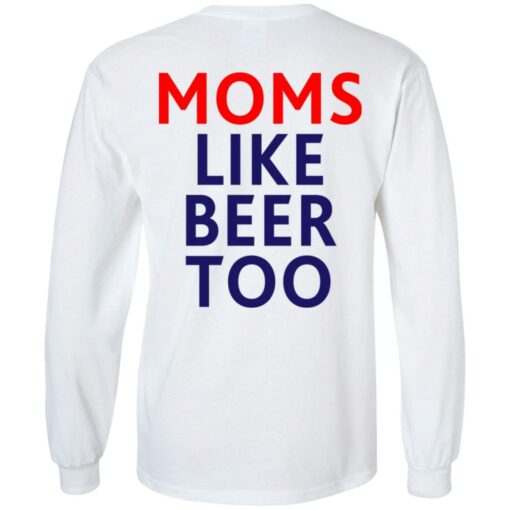 Untra mom moms like beer too shirt $25.95