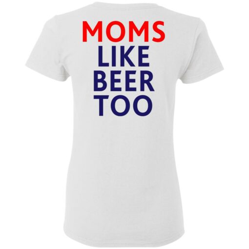 Untra mom moms like beer too shirt $25.95 redirect05102021000545 5