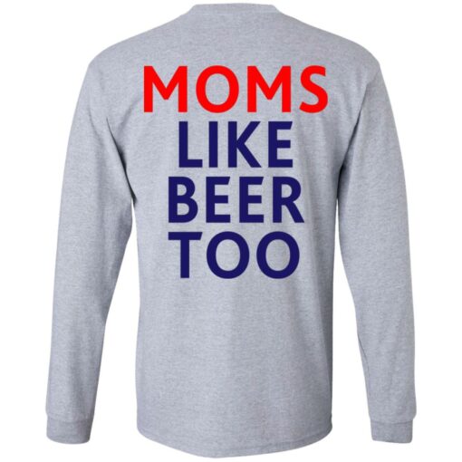 Untra mom moms like beer too shirt $25.95