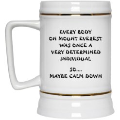 Every body on mount Everest was once a very determined individual mug $14.95 redirect05102021000549 3