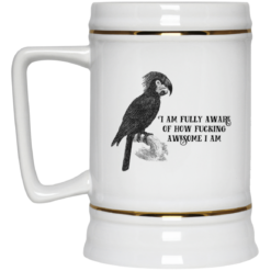 Parrot i am fully aware of how f*cking awesome i am mug $14.95