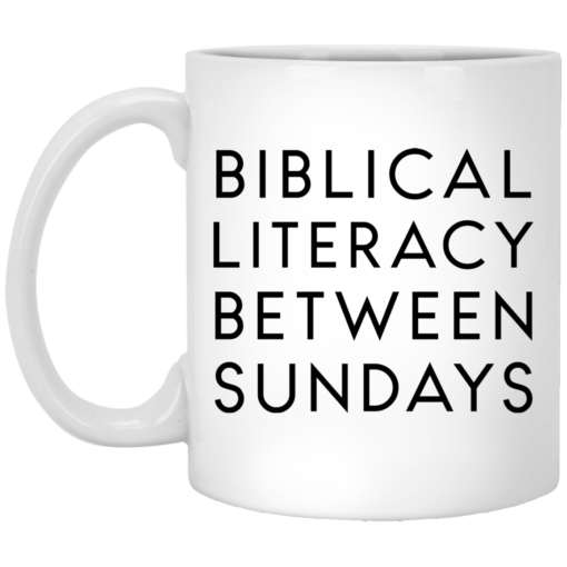 Biblical literacy between Sundays mug $14.95