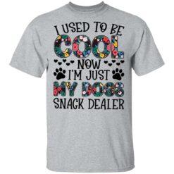 I used to be cool now i’m just my dogs snack dealer shirt $19.95