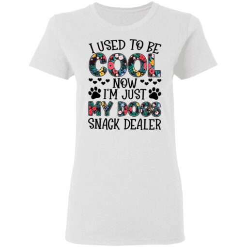 I used to be cool now i’m just my dogs snack dealer shirt $19.95