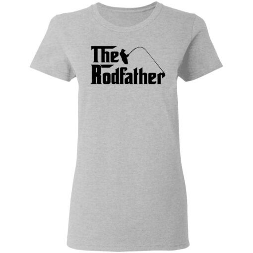 Fishing the rodfather shirt $19.95