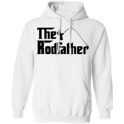 Fishing the rodfather shirt $19.95