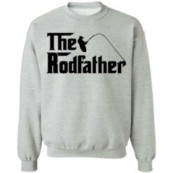 Fishing the rodfather shirt $19.95