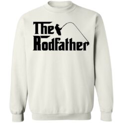 Fishing the rodfather shirt $19.95