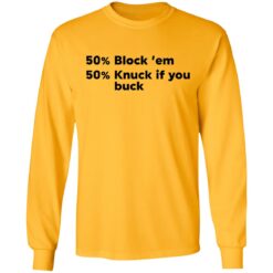 50% block ’em 50% knuck if you buck shirt $19.95