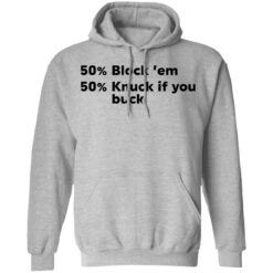 50% block ’em 50% knuck if you buck shirt $19.95