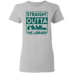 Book straight outta the library shirt $19.95