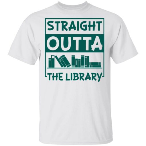 Book straight outta the library shirt $19.95