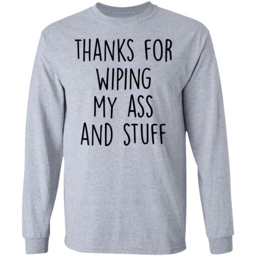 Thanks for wiping my ass and stuff shirt $19.95 redirect05112021000555 4