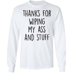 Thanks for wiping my ass and stuff shirt $19.95 redirect05112021000555 5