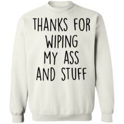 Thanks for wiping my ass and stuff shirt $19.95 redirect05112021000555 9