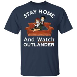 Stay home and watch outlander shirt $19.95 redirect05112021010548 1