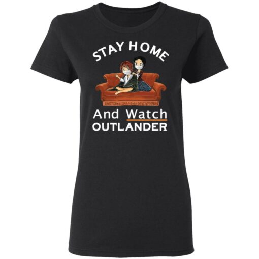 Stay home and watch outlander shirt $19.95