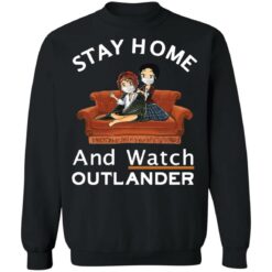 Stay home and watch outlander shirt $19.95 redirect05112021010548 8