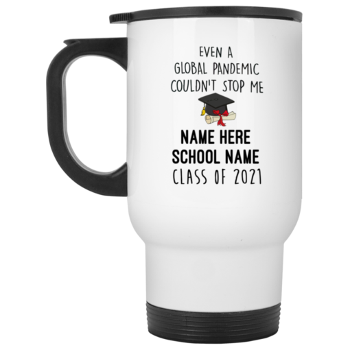 Personalized Even a global pandemic couldn't stop me mug $16.95 redirect05112021030509 1