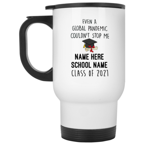 Personalized Even a global pandemic couldn't stop me mug $16.95 redirect05112021030509 1
