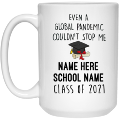 Personalized Even a global pandemic couldn't stop me mug $16.95 redirect05112021030509 2