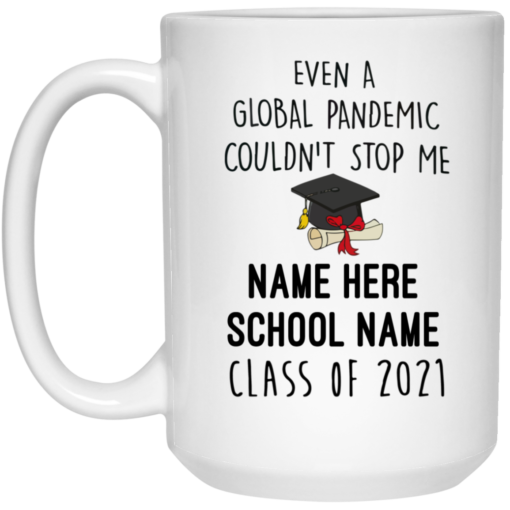 Personalized Even a global pandemic couldn't stop me mug $16.95