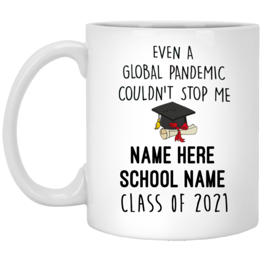 Personalized Even a global pandemic couldn't stop me mug $16.95 redirect05112021030509