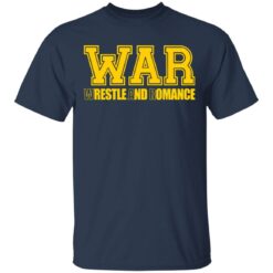 War wrestle and romance shirt $19.95 redirect05112021040548 1