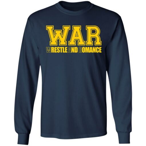 War wrestle and romance shirt $19.95