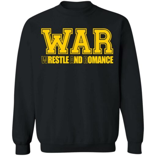 War wrestle and romance shirt $19.95