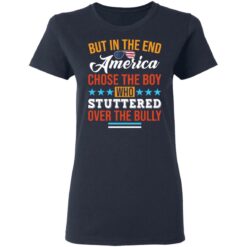 But in the end America chose the boy who stuttered over the bully shirt $19.95 redirect05112021050526 3
