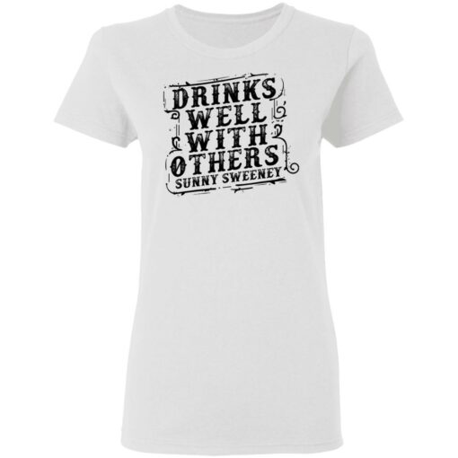 Drinks well with others sunny Sweeney shirt $19.95 redirect05112021050550 2