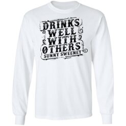 Drinks well with others sunny Sweeney shirt $19.95