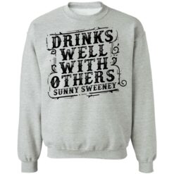 Drinks well with others sunny Sweeney shirt $19.95 redirect05112021050550 8